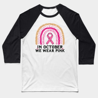 Rainbow Leopard Print Breast Cancer Shirt In October We Wear Pink Baseball T-Shirt